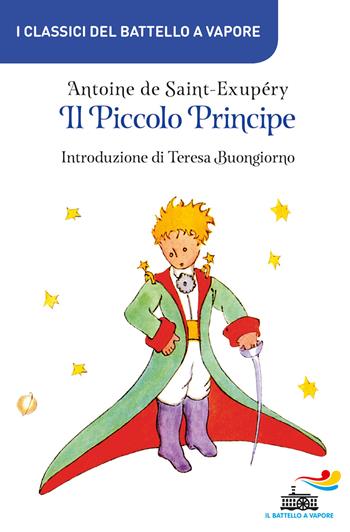 Il Piccolo Principe - Antoine de Saint-Exupéry - Libro Piemme 2018, I classici del Battello a vapore | Libraccio.it