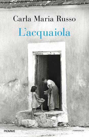 L' acquaiola - Carla Maria Russo - Libro Piemme 2018 | Libraccio.it