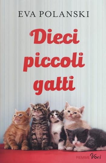Dieci piccoli gatti - Eva Polanski - Libro Piemme 2018, Piemme voci | Libraccio.it