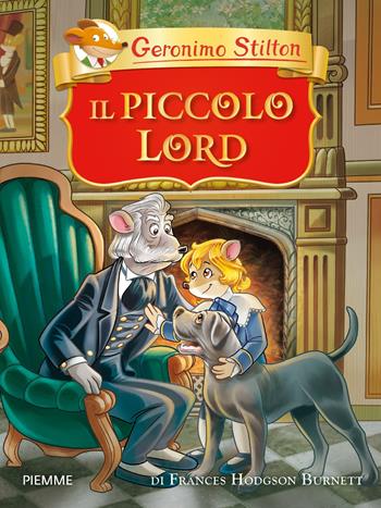 Il piccolo Lord di Frances Hodgson Burnett - Geronimo Stilton - Libro Piemme 2019, Grandi classici | Libraccio.it