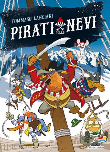 Pirati delle nevi - Tommaso Lanciani - Libro Piemme 2018, Il battello a vapore | Libraccio.it