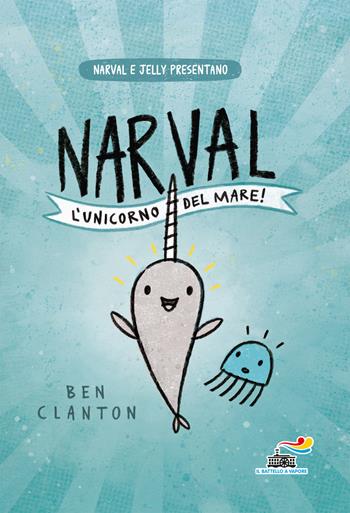 Narval, l'unicorno del mare! - Ben Clanton - Libro Piemme 2018, Il battello a vapore. One shot | Libraccio.it