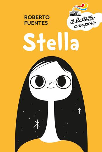 Stella - Roberto Fuentes - Libro Piemme 2019, Il battello a vapore. Serie arancio | Libraccio.it