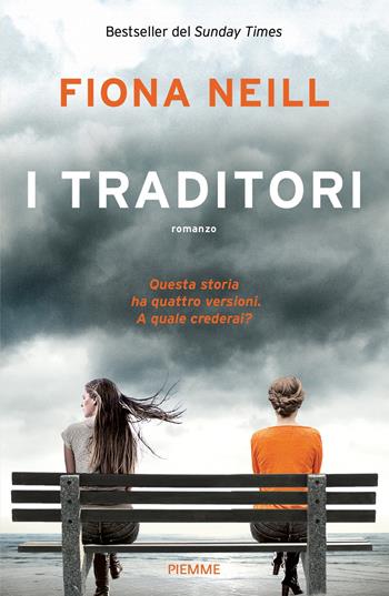 I traditori - Fiona Neill - Libro Piemme 2021 | Libraccio.it