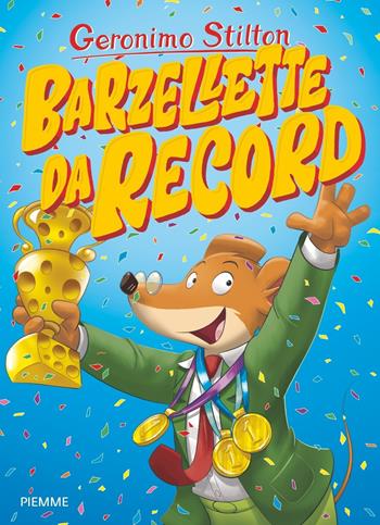 Barzellette da record - Geronimo Stilton - Libro Piemme 2019, Barzellette | Libraccio.it