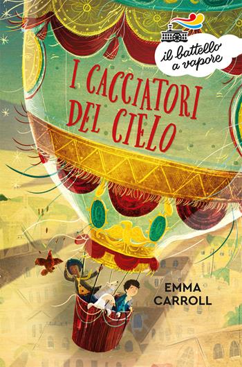 I cacciatori del cielo - Emma Carroll - Libro Piemme 2019, Il battello a vapore. Serie arancio | Libraccio.it