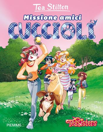 Missione amici cuccioli - Tea Stilton - Libro Piemme 2019, Tea Sisters. Vita al college | Libraccio.it