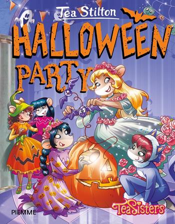Halloween party - Tea Stilton - Libro Piemme 2019, Tea Sisters. Vita al college | Libraccio.it