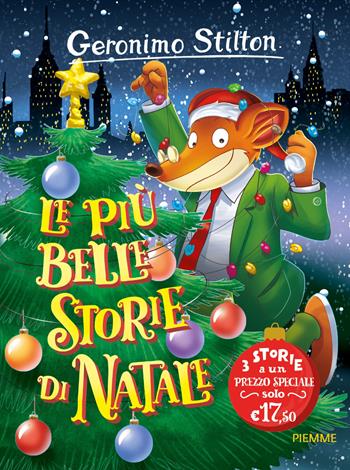 Le più belle storie di Natale - Geronimo Stilton - Libro Piemme 2018, One shot | Libraccio.it
