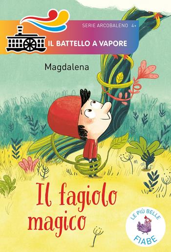 Il fagiolo magico. Ediz. illustrata - Magdalena - Libro Piemme 2018, Il battello a vapore. Serie arcobaleno | Libraccio.it