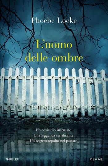 L'uomo delle ombre - Phoebe Locke - Libro Piemme 2020 | Libraccio.it