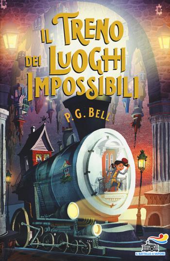 Il treno dei luoghi impossibili - P. G. Bell - Libro Piemme 2019, Il battello a vapore | Libraccio.it