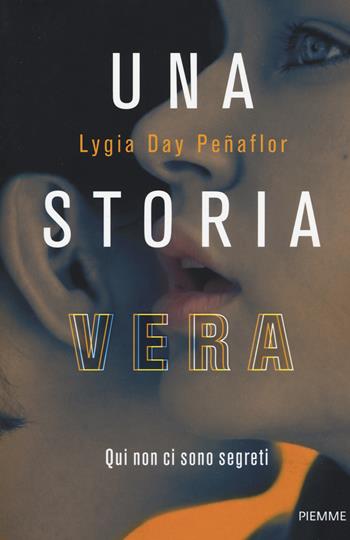 Una storia vera - Lygia Day Peñaflor - Libro Piemme 2019, Freeway | Libraccio.it