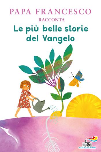 Le più belle storie del Vangelo - Francesco (Jorge Mario Bergoglio) - Libro Piemme 2018, Il battello a vapore. One shot | Libraccio.it