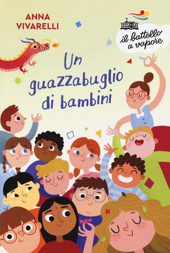 Un guazzabuglio di bambini. Ediz. a colori - Anna Vivarelli - Libro Piemme 2019, Il battello a vapore. Serie bianca | Libraccio.it