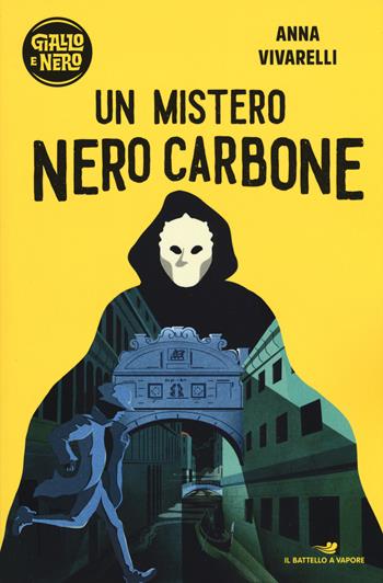 Un mistero nero carbone - Anna Vivarelli - Libro Piemme 2019, Il battello a vapore. Giallo e nero | Libraccio.it