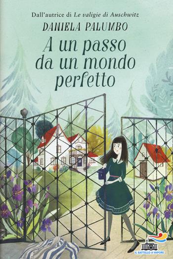 A un passo da un mondo perfetto - Daniela Palumbo - Libro Piemme 2019, Il battello a vapore. One shot | Libraccio.it