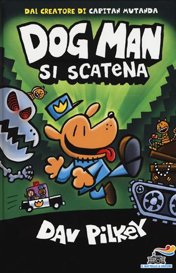 Dog Man si scatena. Ediz. a colori - Dav Pilkey - Libro Piemme 2019, Il battello a vapore. One shot | Libraccio.it