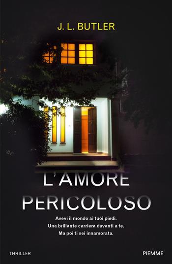 L'amore pericoloso - J. L. Butler - Libro Piemme 2019 | Libraccio.it