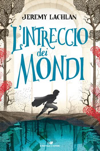 L'intreccio dei mondi - Jeremy Lachlan - Libro Piemme 2020, Il battello a vapore. One shot | Libraccio.it