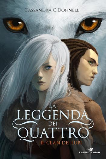 Il clan dei lupi. La leggenda dei quattro - Cassandra O'Donnell - Libro Piemme 2019, Il battello a vapore. One shot | Libraccio.it