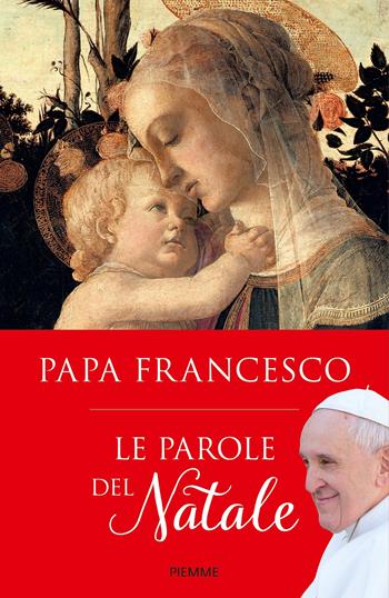 Le parole del Natale - Francesco (Jorge Mario Bergoglio) - Libro Piemme 2019 | Libraccio.it