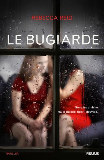 Le bugiarde - Rebecca Reid - Libro Piemme 2019 | Libraccio.it