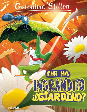 Chi ha ingrandito il giardino? Ediz. a colori - Geronimo Stilton - Libro Piemme 2019, Mini-Maxi | Libraccio.it