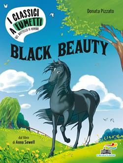 Black Beauty di Anna Sewell - Donata Pizzato - Libro Piemme 2019, I classici a fumetti del Battello a vapore | Libraccio.it