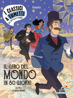 Il giro del mondo in 80 giorni di Jules Verne - Giovanni Pota - Libro Piemme 2019, I classici a fumetti del Battello a vapore | Libraccio.it