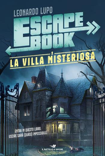 La villa misteriosa. Escape book - Leonardo Lupo - Libro Piemme 2019, Il battello a vapore | Libraccio.it