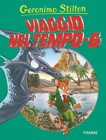 Viaggio nel tempo 6 - Geronimo Stilton - Libro Piemme 2019, Grandi Libri paperback | Libraccio.it