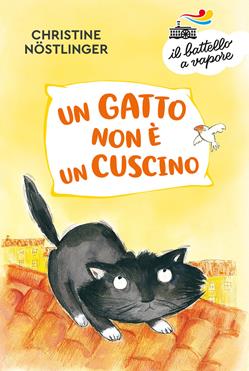 Un gatto non è un cuscino - Christine Nöstlinger - Libro Piemme 2019, Il battello a vapore. Serie azzurra | Libraccio.it