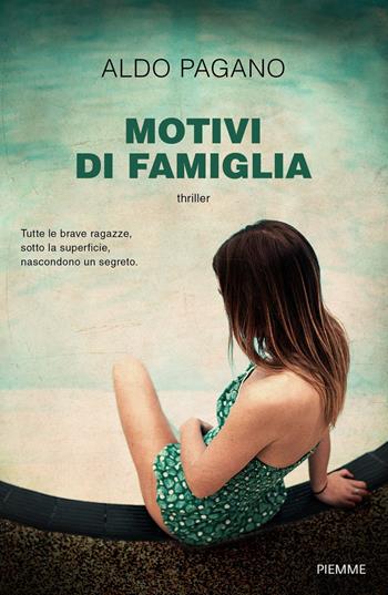 Motivi di famiglia - Aldo Pagano - Libro Piemme 2019 | Libraccio.it