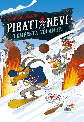 Tempesta volante. Pirati delle nevi - Tommaso Lanciani - Libro Piemme 2019, Il battello a vapore | Libraccio.it