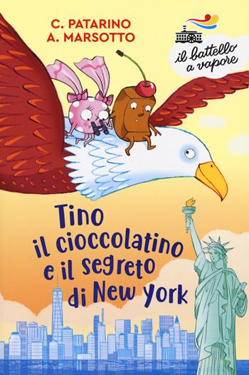 Tino il cioccolatino e il segreto di New York. Ediz. a colori - Chiara Patarino, Aurora Marsotto - Libro Piemme 2019, Il battello a vapore. Serie bianca | Libraccio.it