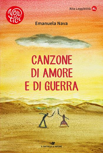 Canzone di amore e di guerra. Ediz. ad alta leggibilità - Emanuela Nava - Libro Piemme 2019, Il battello a vapore. Vortici | Libraccio.it