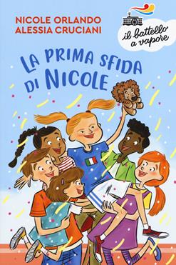 La prima sfida di Nicole. Nuova ediz. - Alessia Cruciani, Nicole Orlando - Libro Piemme 2019, Il battello a vapore. Serie azzurra | Libraccio.it