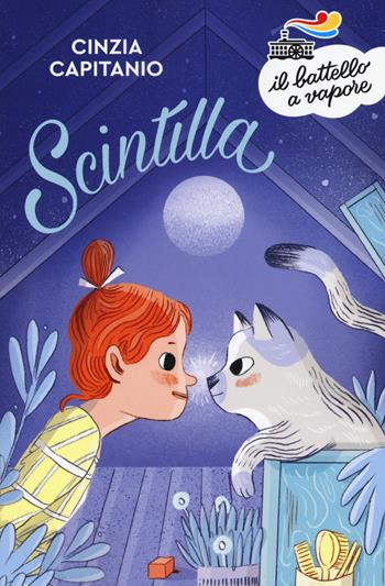 Scintilla. Nuova ediz. - Cinzia Capitanio - Libro Piemme 2019, Il battello a vapore. Serie arancio | Libraccio.it