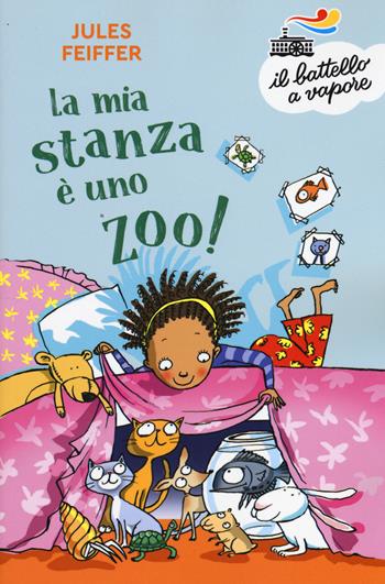 La mia stanza è uno zoo! Nuova ediz. - Jules Feiffer - Libro Piemme 2019, Il battello a vapore. Serie azzurra | Libraccio.it