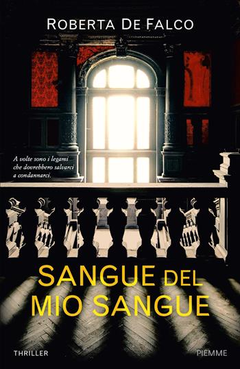 Sangue del mio sangue - Roberta De Falco - Libro Piemme 2019 | Libraccio.it