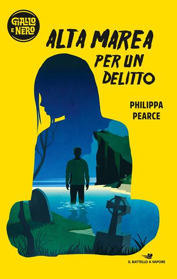Alta marea per un delitto - Philippa Pearce - Libro Piemme 2019, Il battello a vapore. Giallo e nero | Libraccio.it