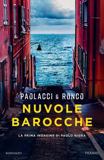 Nuvole barocche. La prima indagine di Paolo Nigra - Antonio Paolacci, Paola Ronco - Libro Piemme 2019 | Libraccio.it