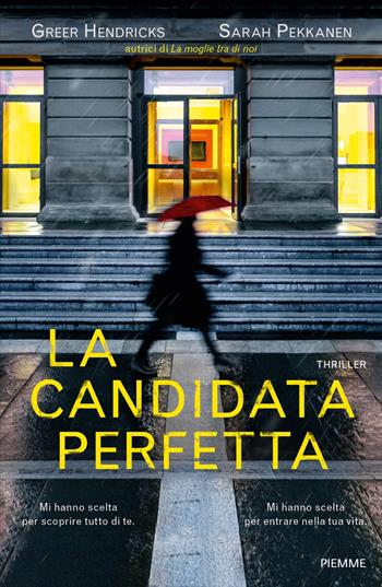 La candidata perfetta - Greer Hendricks, Sarah Pekkanen - Libro Piemme 2019 | Libraccio.it