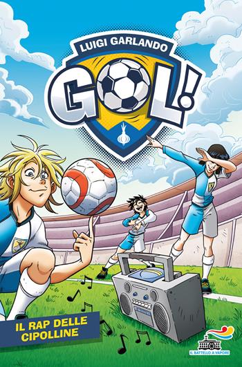 Il rap delle cipolline - Luigi Garlando - Libro Piemme 2020, Il battello a vapore. Gol! | Libraccio.it