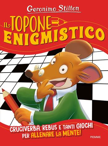 Il topone enigmistico. Ediz. illustrata - Geronimo Stilton - Libro Piemme 2019, One shot | Libraccio.it