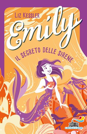 Emily. Il segreto delle sirene - Liz Kessler - Libro Piemme 2019, Il battello a vapore. One shot | Libraccio.it