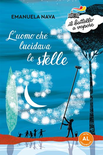 L'uomo che lucidava le stelle. Ediz. ad alta leggibilità - Emanuela Nava - Libro Piemme 2019, Il battello a vapore. Serie arancio | Libraccio.it