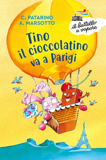 Tino il cioccolatino va a Parigi - Chiara Patarino, Aurora Marsotto - Libro Piemme 2019, Il battello a vapore. Serie bianca | Libraccio.it