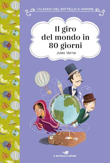 Il giro del mondo in 80 giorni. Ediz. ad alta leggibilità - Jules Verne - Libro Piemme 2019, I classici del Battello a vapore | Libraccio.it